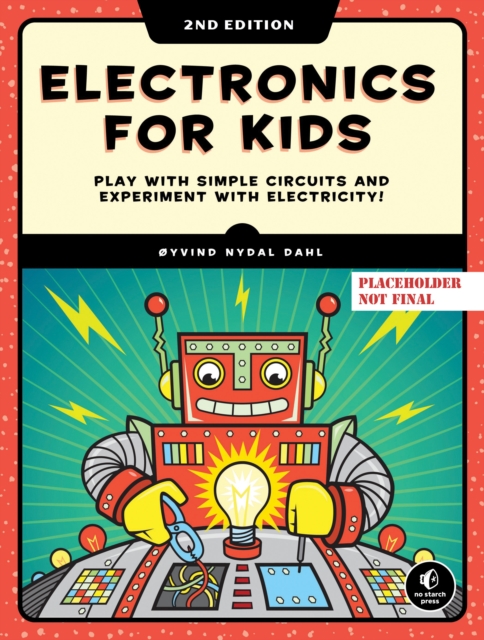 Coperta cărții 'Electronics for Kids, 2nd Edition - Oyvind Nydal Dahl'