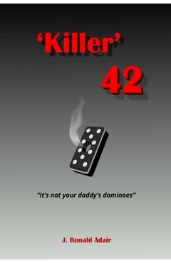 Coperta cărții 'Killer 42: 'Not Your Daddy's Dominoes' - J. Ronald Adair'