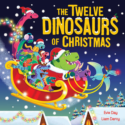 The Twelve Dinosaurs of Christmas - Evie Day