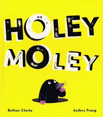 Holey Moley - Bethan Clarke
