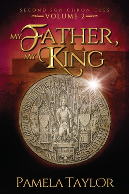 My Father, My King - Pamela Taylor