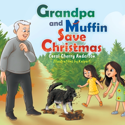 Grandpa and Muffin Save Christmas - Carol C. Anderson