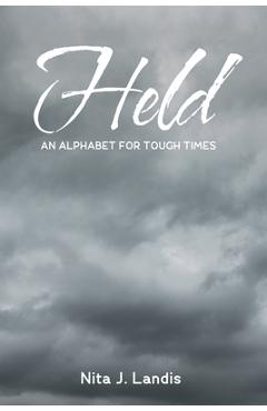 Coperta cărții 'Held: An Alphabet for Tough Times - Nita J. Landis'