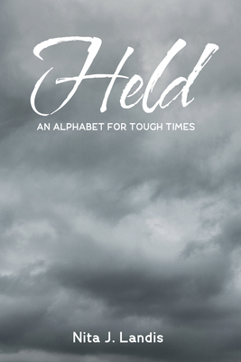 Held: An Alphabet for Tough Times - Nita J. Landis