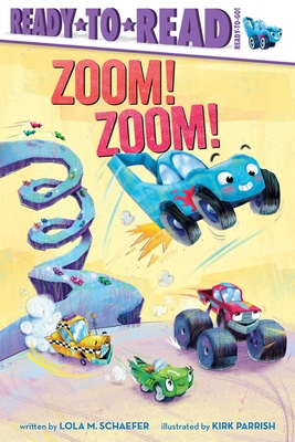 Zoom! Zoom!: Ready-To-Read Ready-To-Go! - Lola M. Schaefer