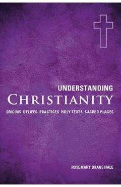Poza produsului Understanding christianity - Rosemary Drage Hale