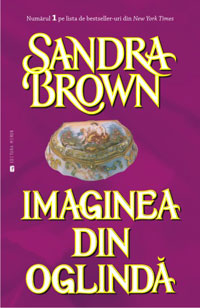 Imaginea din oglinda - Sandra Brown