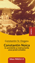 Constantin Noica in amintirile si marturisirile unui preot ortodox - Constantin St. Dogaru