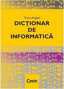 Dictionar de informatica - Traian Anghel
