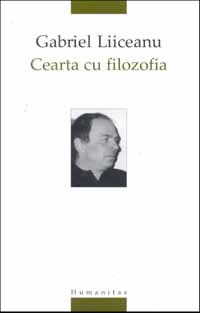 Coperta cărții 'Cearta cu filozofia - Gabriel Liiceanu'