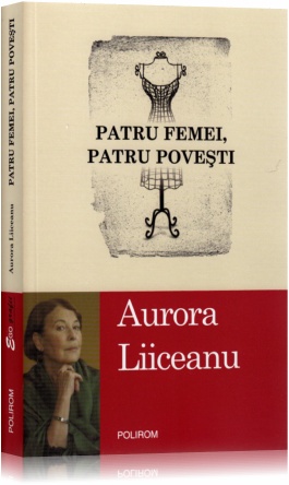 Patru femei, patru povesti - Aurora Liiceanu