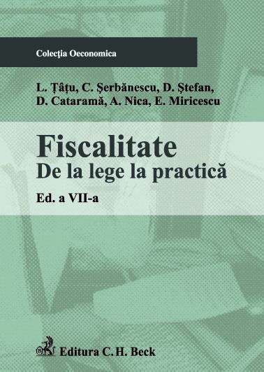 Coperta cărții 'Fiscalitate de la lege la practica ed. 7 - L. Tatu, C. Serbanescu, D. Stefan, D. Catarama'