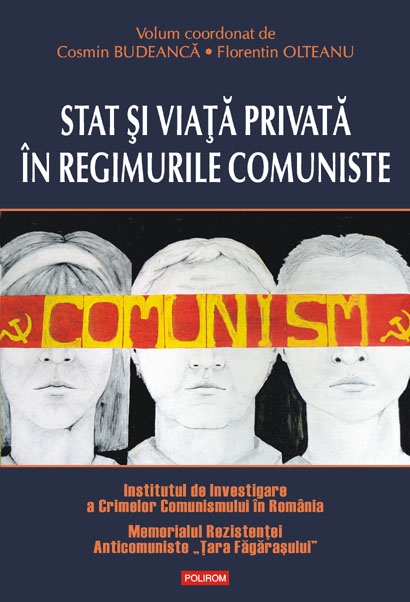 Stat si viata privata in regimurile comuniste - Cosmin Budeanca