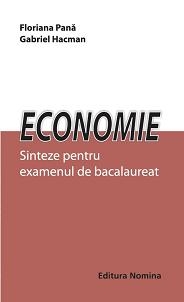 Economie - Sinteze Pentru Examenul De Bac - Floriana Oana