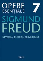 Opere esentiale 7 - Nevroza, psihoza, perversiune 2010 - Sigmund Freud