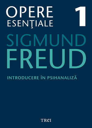 Opere esentiale 1 - Introducere In Psihanaliza 2010 - Sigmund Freud
