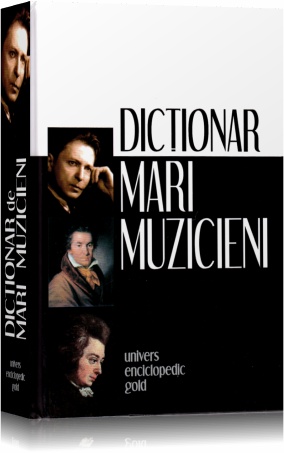 Coperta cărții 'Dictionar de mari muzicieni'