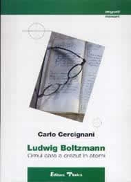 Ludwig Boltzmann - Omul care a crezut in atomi - Carlo Cercignani