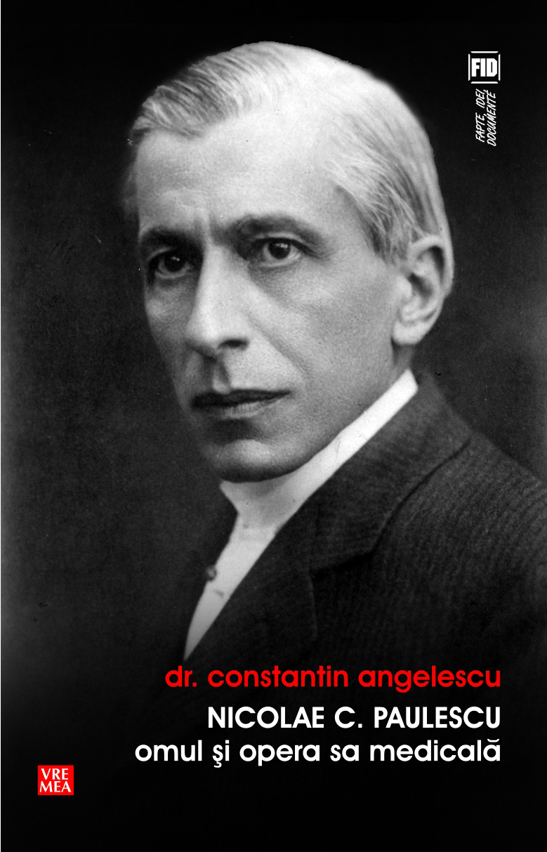 Nicolae C. Paulescu, omul si opera sa medicala - Constantin Angelescu