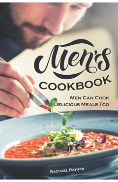 Coperta cărții 'Men's Cookbook: Men Can Cook Delicious Meals Too - Rachael Rayner'