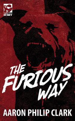 The Furious Way - Aaron Philip Clark