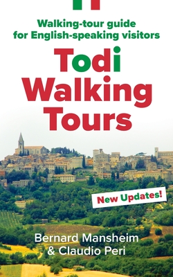 Todi Walking Tours: Walking-Tour Guide for English-Speaking Visitors - Bernard Mansheim
