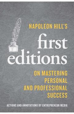 Coperta cărții 'Napoleon Hill's First Editions: On Mastering Personal and Professional Success - The Staff Of Entrepreneur Media'
