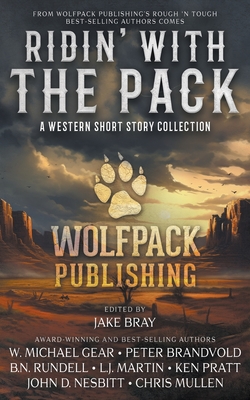 Ridin' with the Pack: A Western Short Story Collection - W. Michael Gear