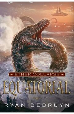 Coperta cărții 'Equatorial: A Post-Apocalyptic LitRPG - Ryan Debruyn'