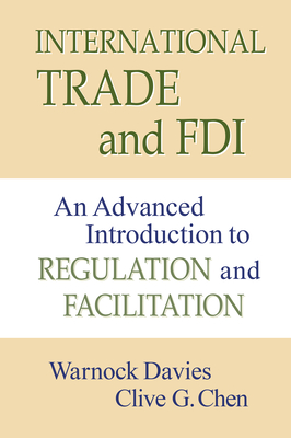 Coperta cărții 'International Trade and FDI: An Advanced Introduction to Regulation and Facilitation - Warnock Davies'