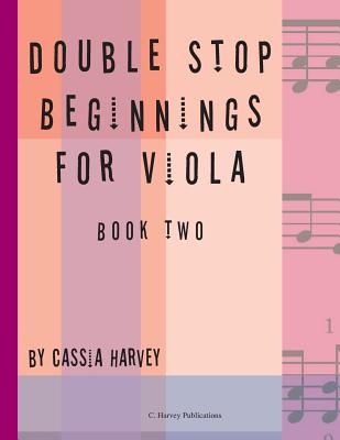 Double Stop Beginnings for Viola, Book Two - Cassia Harvey