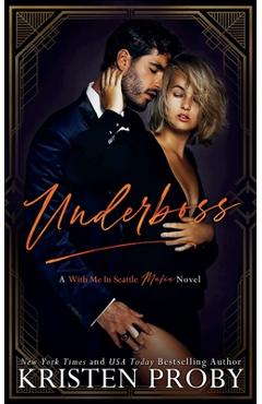 Coperta cărții 'Underboss: A With Me in Seattle Mafia Novel - Kristen Proby'