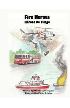 Fire Heroes - Héroes De Fuego - Maritza Lynn Higuera