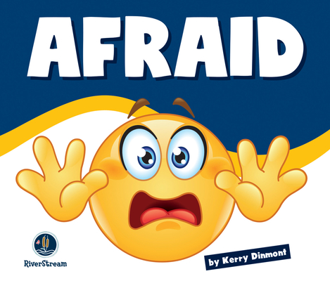 Learning about Emotions: Afraid - Kerry Dinmont