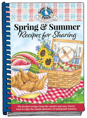 Spring & Summer Recipes for Sharing - Gooseberry Patch