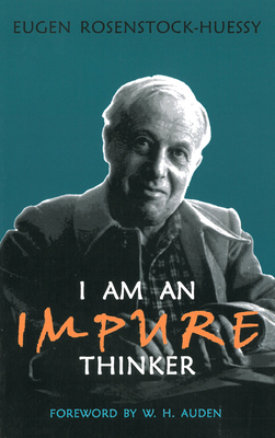 I am an Impure Thinker - Eugen Rosenstock-huessy