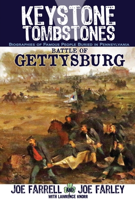 Keystone Tombstones Battle of Gettysburg: Biographies of Famous People Buried in Pennsylvania - Lawrence Knorr