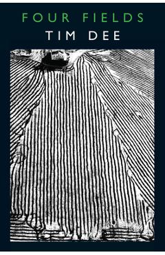 Coperta cărții 'Four Fields - Tim Dee'