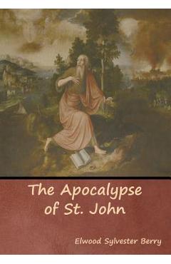 Poza produsului The Apocalypse of St. John - Elwood Sylvester Berry