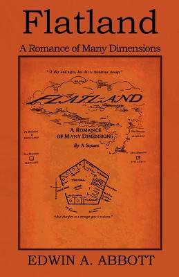 Flatland: A Romance of Many Dimensions - Edwin A. Abbot