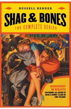 Coperta cărții 'Shag & Bones: The Complete Series - Russell Bender'