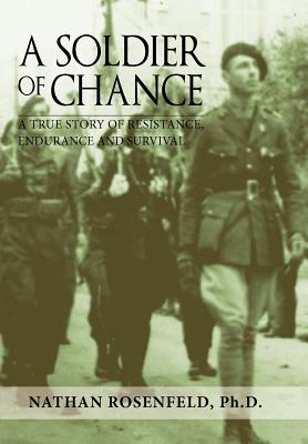 A Soldier of Chance - Ph. D. Nathan Rosenfeld