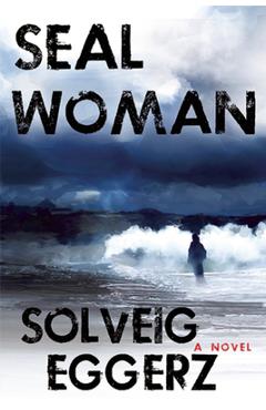 Coperta cărții 'Seal Woman - Solveig Eggerz'