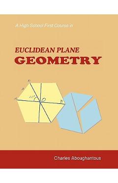 Coperta cărții 'A High School First Course in Euclidean Plane Geometry - Charles H. Aboughantous'