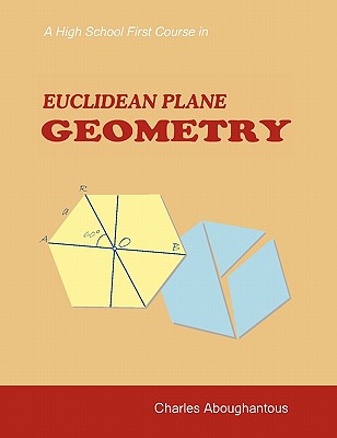 A High School First Course in Euclidean Plane Geometry - Charles H. Aboughantous