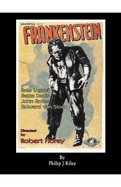 Coperta cărții 'Robert Florey's Frankenstein Starring Bela Lugosi - Philip J. Riley'