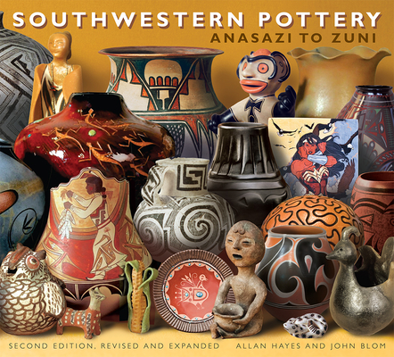 Southwestern Pottery: Anasazi to Zuni - Allan Hayes
