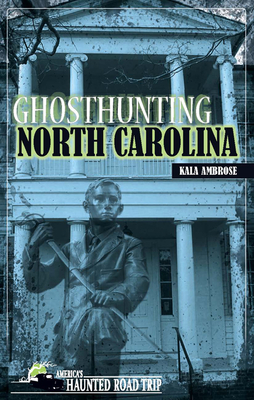 Ghosthunting North Carolina - Kala Ambrose