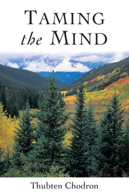 Coperta cărții 'Taming the Mind - Thubten Chodron'
