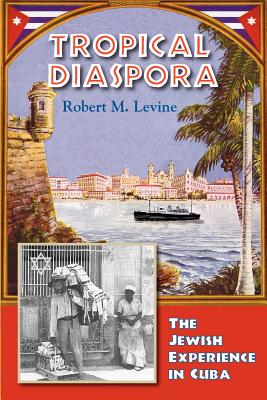 Tropical Diaspora - Robert M. Levine